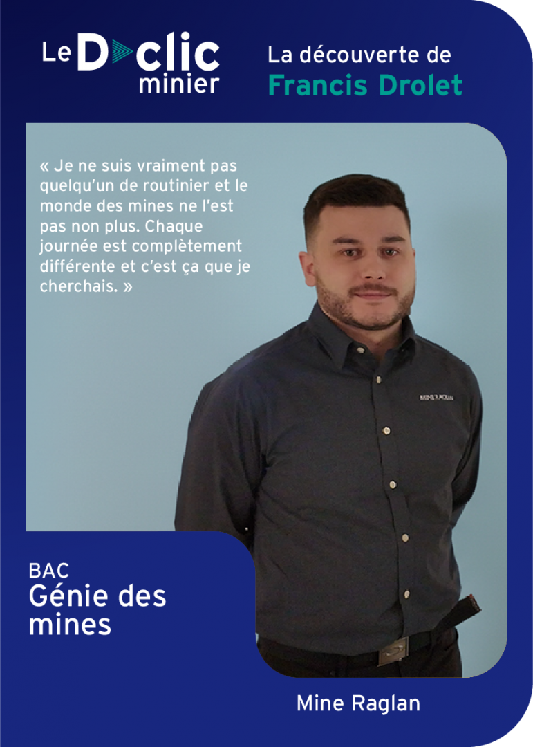 Construire les mines de demain : Francis Drolet, ingénieur minier